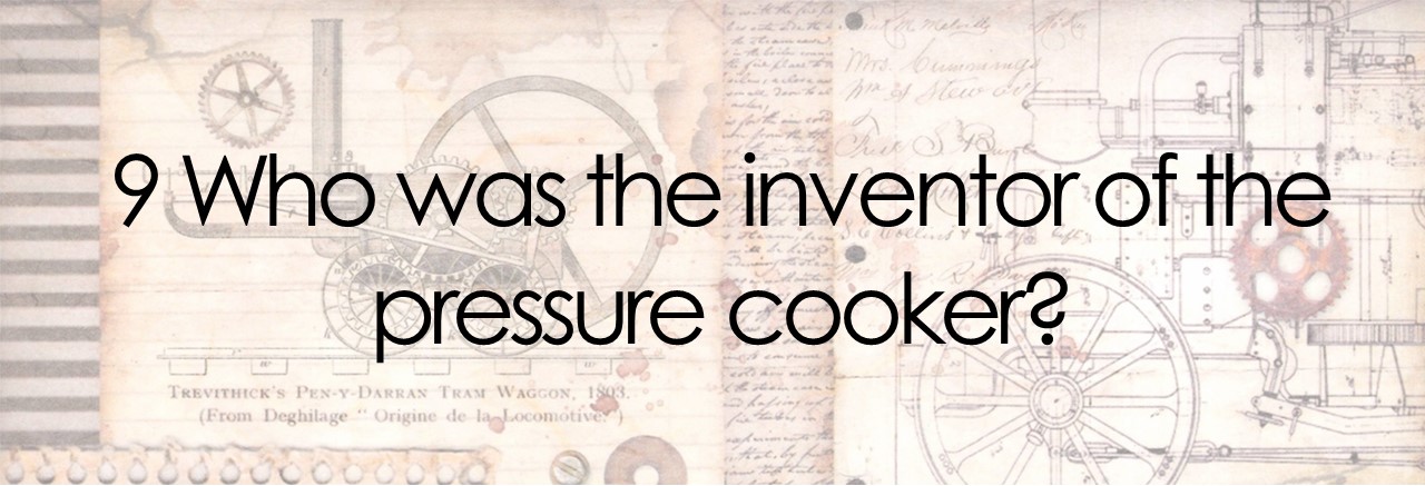 Who was the inventor of the pressure cooker?