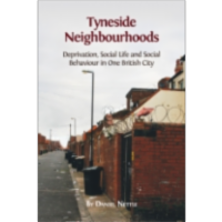 Tyneside Neighbourhoods: Deprivation, Social Life and Social Behaviour in One British City
