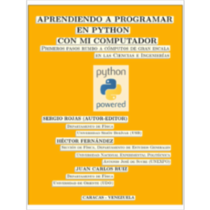 Aprendiendo a Programar en Python con mi Computador: Primeros pasos rumbo a cómputos de gran escala en las Ciencias e Ingenierías