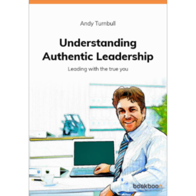 Understanding Authentic Leadership: Leading with the true you