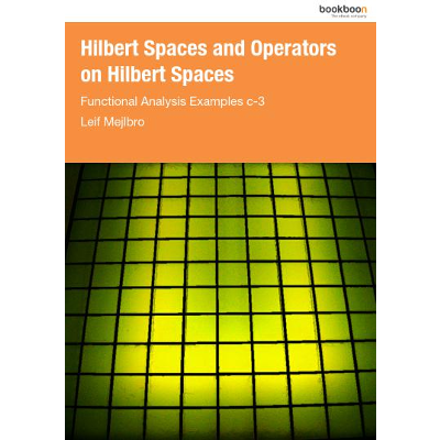 Hilbert Spaces and Operators on Hilbert Spaces