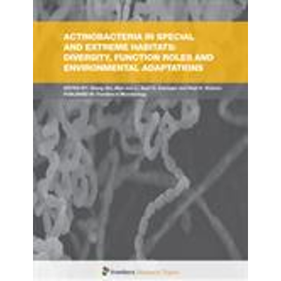 Actinobacteria in special and extreme habitats: diversity, function roles and environmental adaptations