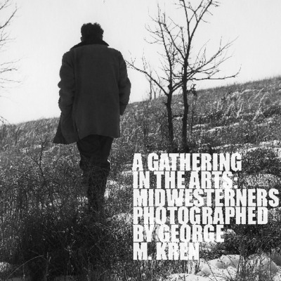 A Gathering in the Arts: Midwesterners Photographed by George M. Kren icon