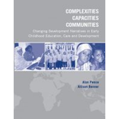 Complexities, Capacities, Communities: Changing Development Narratives in Early Childhood Education, Care and Development
