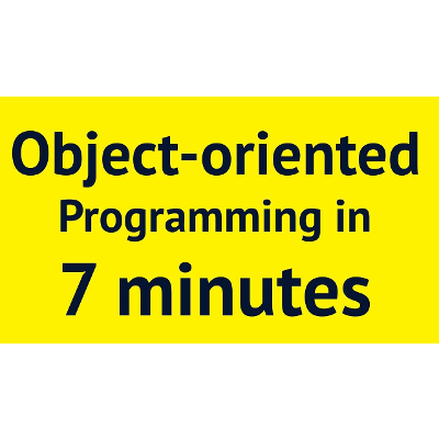 Object-oriented Programming in 7 minutes