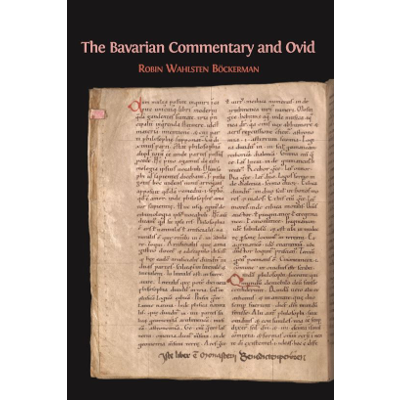 The Bavarian Commentary and Ovid: Clm 4610, The Earliest Documented Commentary on the Metamorphoses icon