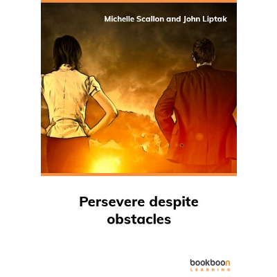 Persevere despite obstacles