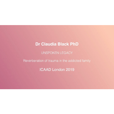Dr Claudia Black:Unspoken Legacy: Reverberations of Trauma in the Addicted Family icon