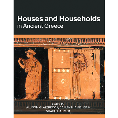 Houses and Households in Ancient Greece