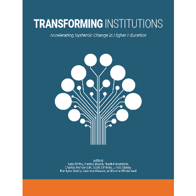 Transforming Institutions: Accelerating Systemic Change in Higher Education