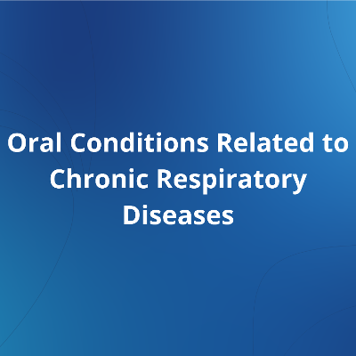 Oral Conditions Related to Chronic Respiratory Diseases icon
