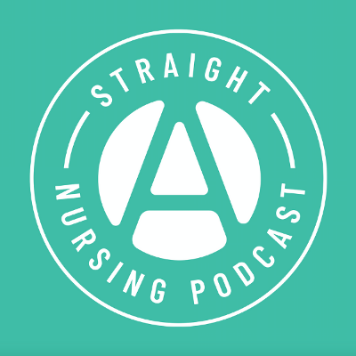 Straight A Nursing Podcasts