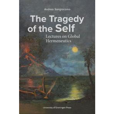 The Tragedy of the Self: Lectures on Global Hermeneutics icon