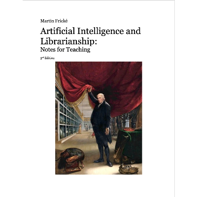 Artificial Intelligence and Librarianship: Notes for Teaching 3rd Edition