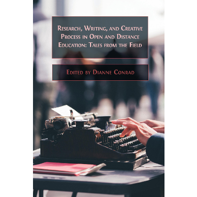 Research, Writing, and Creative Process in Open and Distance Education: Tales from the Field icon