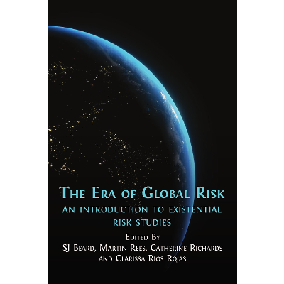 The Era of Global Risk: An Introduction to Existential Risk Studies