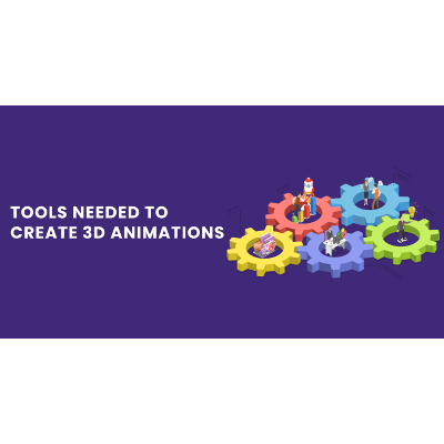 Tools needed to create 3D animations