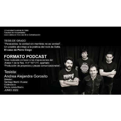 TESIS DE GRADO PODCAST :     “Paracaídas: la verdad sin mentiras no es verdad” . Andrea Gorosito.