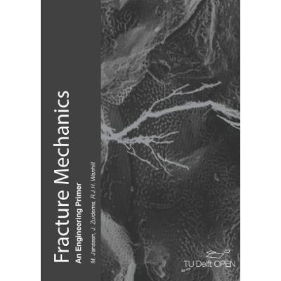 Fracture Mechanics: An Engineering Primer							| TU Delft OPEN Textbooks icon