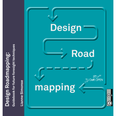 Design Roadmapping: Guidebook for Future Foresight Techniques							| TU Delft OPEN Textbooks icon