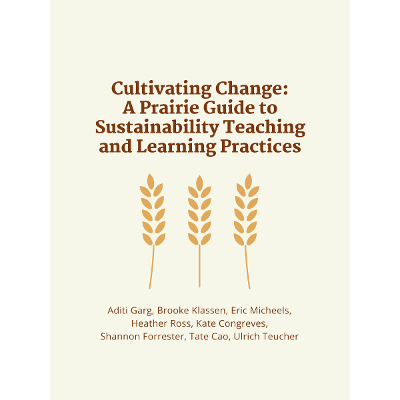 Cultivating Change: A Prairie Guide to Sustainability Teaching and Learning Practices