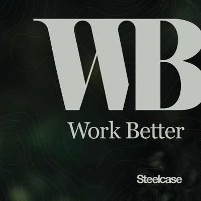 The Work Better Podcast by Steelcase