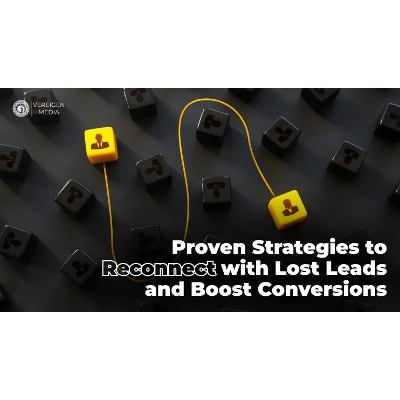 Proven Strategies to Reconnect with Lost Leads