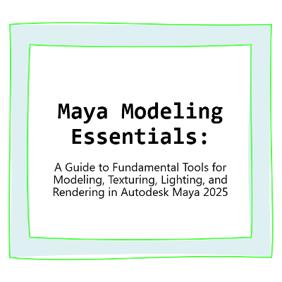 Maya Modeling Essentials