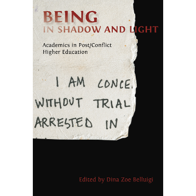 Being in Shadow and Light: Academics in Post/Conflict Higher Education icon