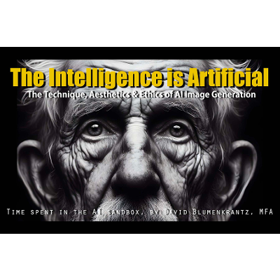 eBook: The Intelligence is Artificial: The Technique, Aesthetics and Ethics of AI Image Generation