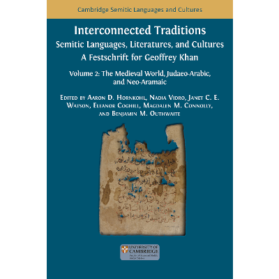 Interconnected Traditions: Semitic Languages, Literatures, Cultures—A Festschrift for Geoffrey Khan: Volume 2: The Medieval World, Judaeo-Arabic, and Neo-Aramaic icon