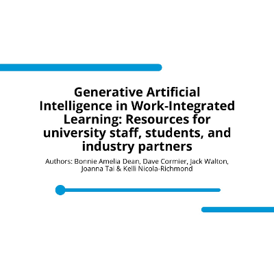 Generative Artificial Intelligence in Work-Integrated Learning: Resources for university staff, students, and industry partners