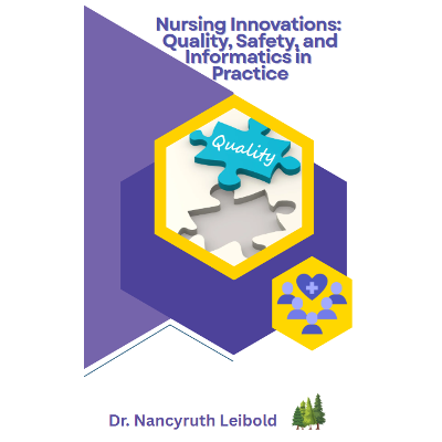 Nursing Innovations: Quality, Safety, and Informatics in Practice