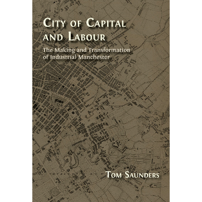 City of Capital and Labour: The Making and Transformation of Industrial Manchester icon