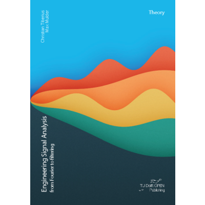 Engineering Signal Analysis: From Fourier to filtering: Theory							| TU Delft OPEN Books icon