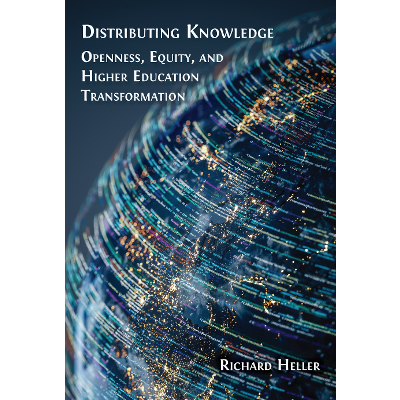 Distributing Knowledge: Openness, Equity, and Higher Education Transformation