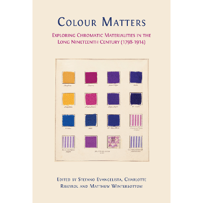 Colour Matters: Exploring Chromatic Materialities in the Long Nineteenth Century (1798-1914) icon