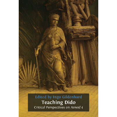 Teaching Dido: Critical Perspectives on Aeneid 4