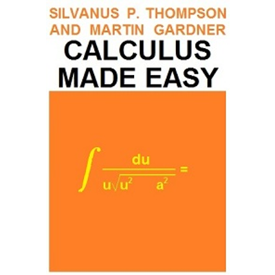 Calculus Made Easy PDF - Silvanus P Thompson