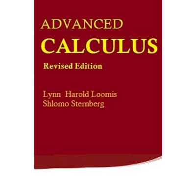 Advanced Calculus by Loomis and Sternberg
