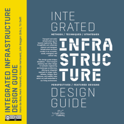 Integrated Infrastructure Design Guide: Methods, Techniques, Strategies, Perspectives, Featured Designs							| TU Delft OPEN Books