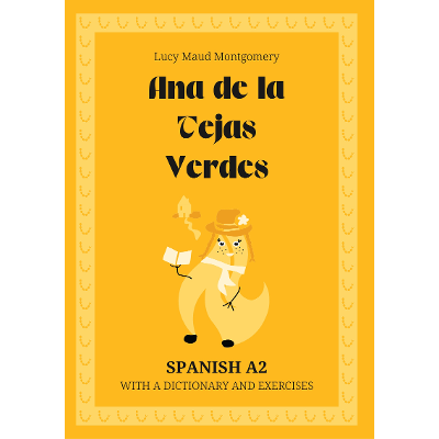 Ana de las Tejas Verdes: A Graded Reader in Spanish (A2 readers)