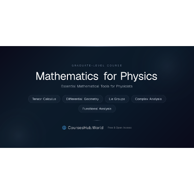 Mathematics for Physics - Free Graduate-Level Course