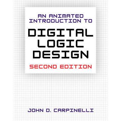 An Animated Introduction to Digital Logic Design, 2nd Edition
